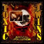 Toxic Twins : Mental Pollution